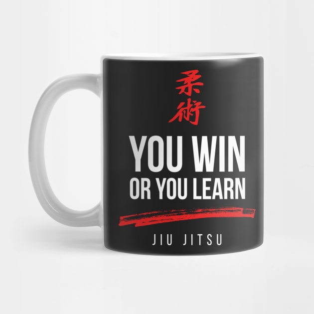 You Win or You Learn Jiu Jitsu by ThreadsMonkey